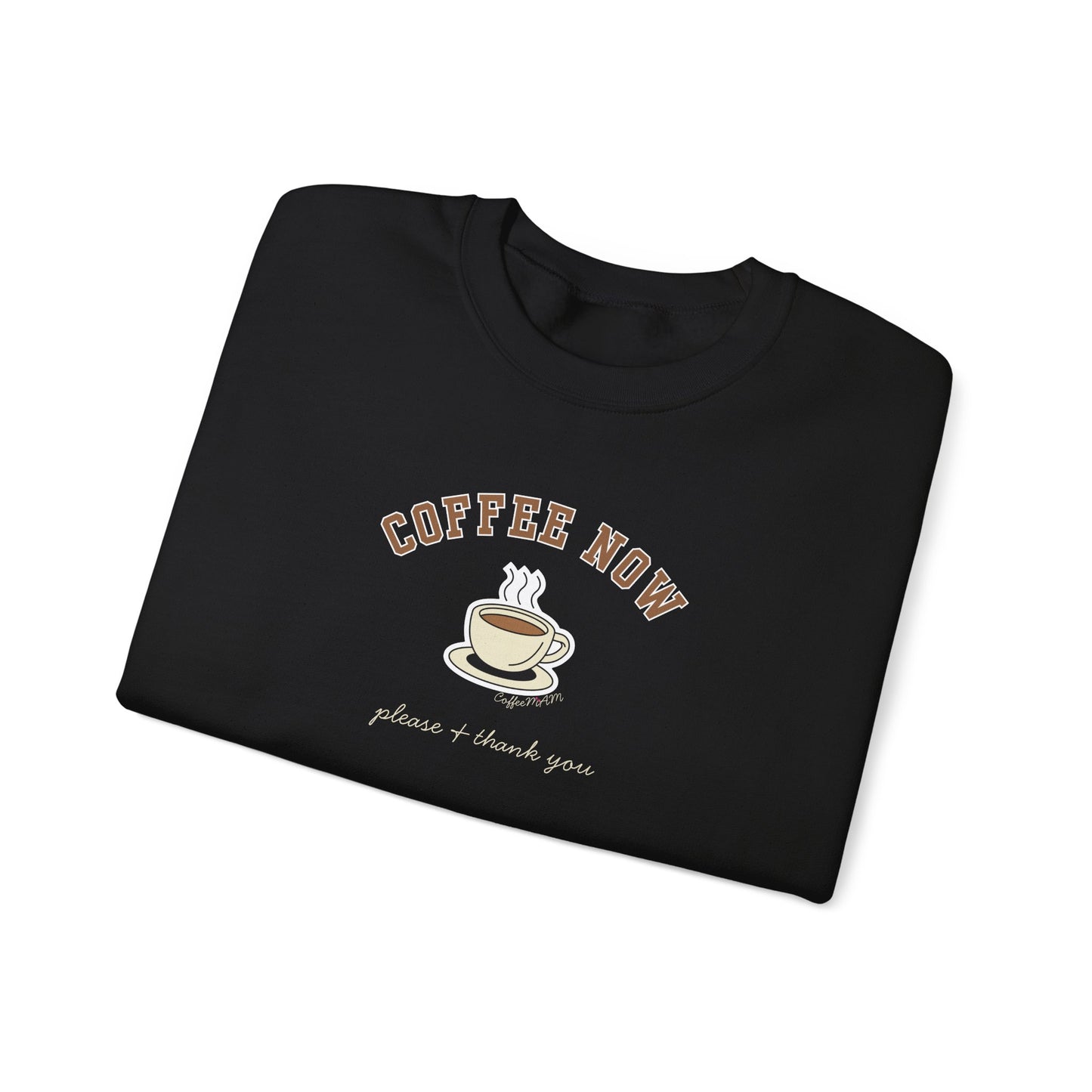 Coffee Now Crewneck Sweatshirt