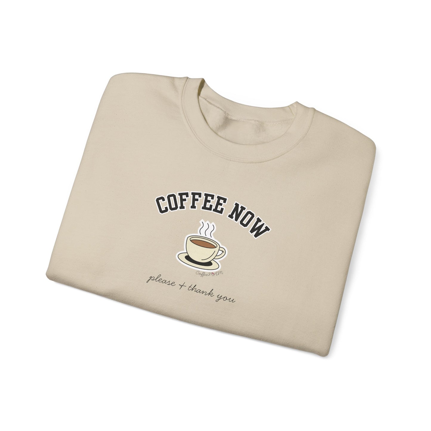 Coffee Now Crewneck Sweatshirt