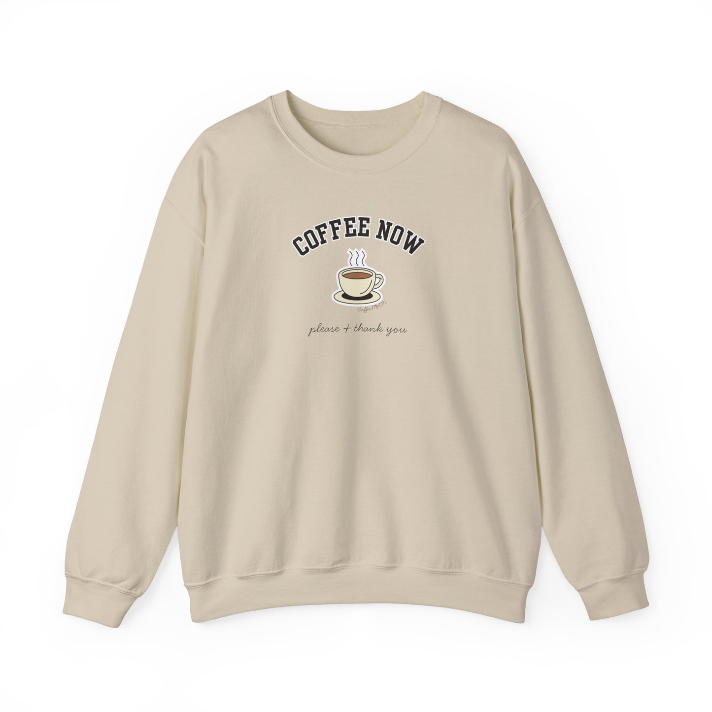 Coffee Now Crewneck Sweatshirt