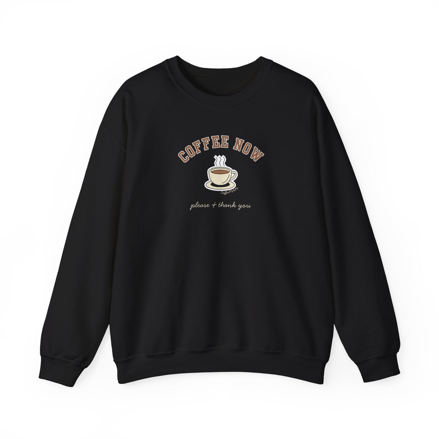 Coffee Now Crewneck Sweatshirt