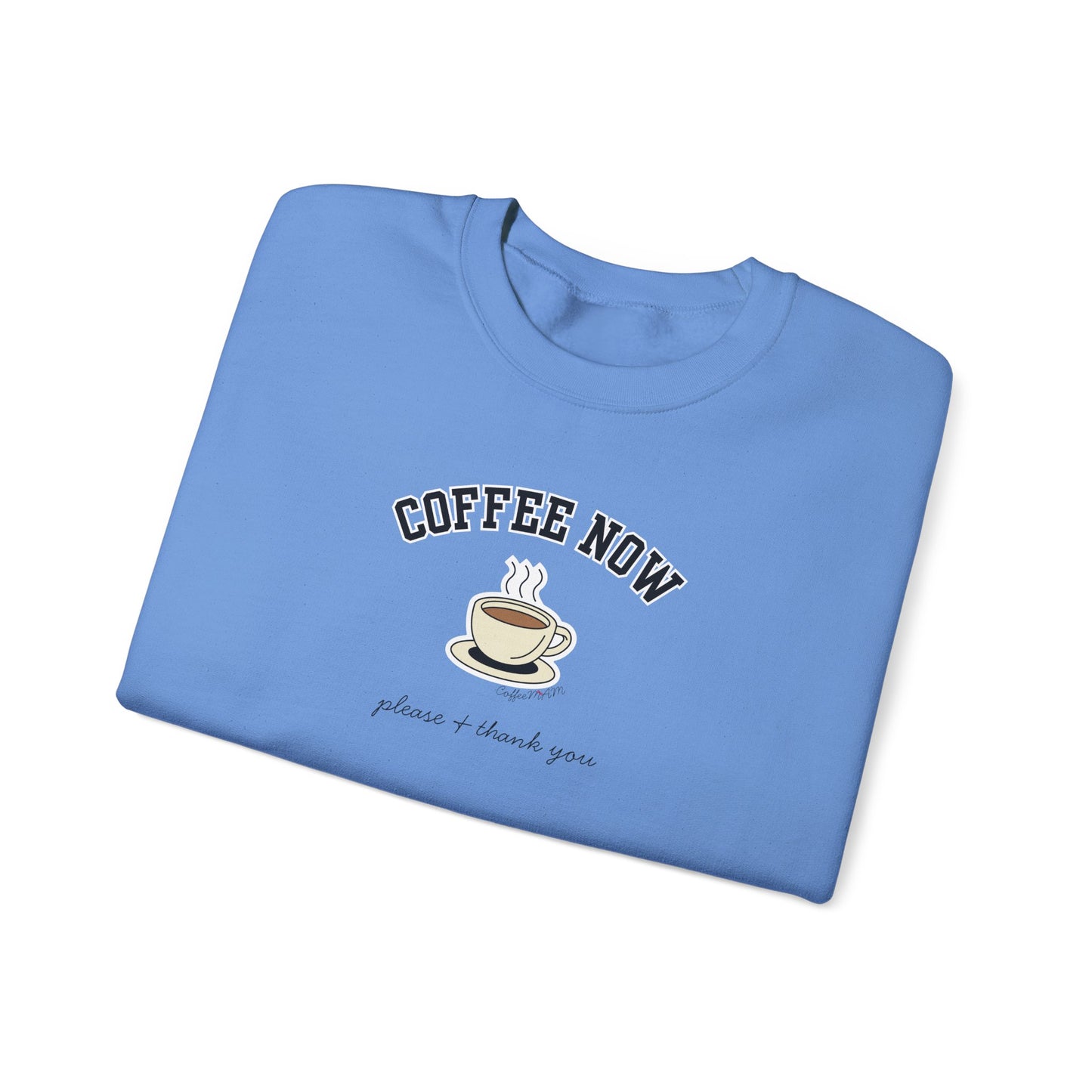 Coffee Now Crewneck Sweatshirt