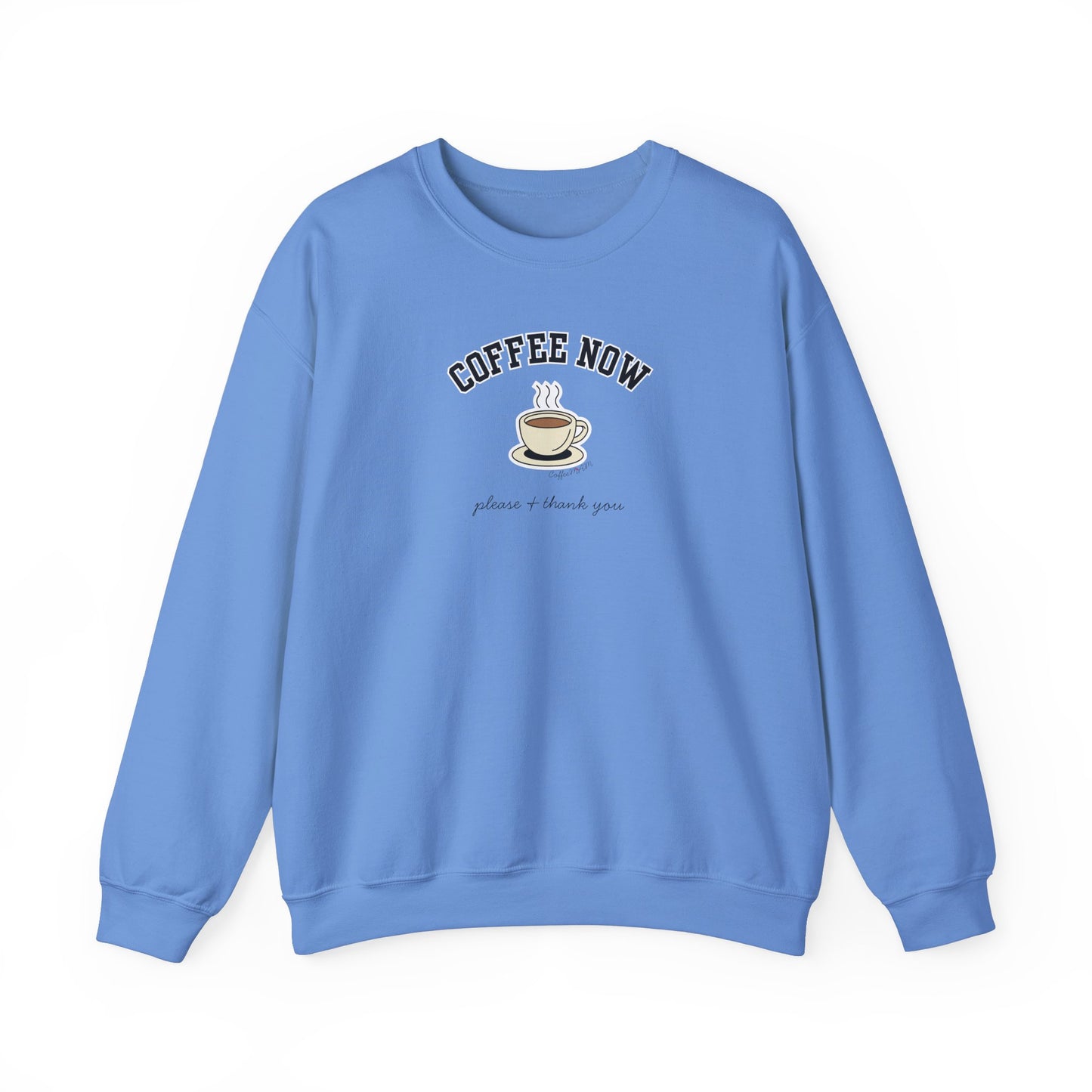 Coffee Now Crewneck Sweatshirt