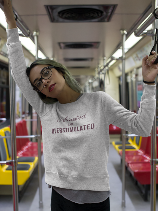 Exhausted & Overstimulated Crewneck Sweatshirt